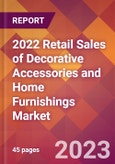 2022 Retail Sales of Decorative Accessories and Home Furnishings Global Market Size & Growth Report with COVID-19 Impact- Product Image