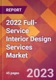 2022 Full-Service Interior Design Services Global Market Size & Growth Report with COVID-19 Impact- Product Image