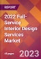 2022 Full-Service Interior Design Services Global Market Size & Growth Report with COVID-19 Impact - Product Image