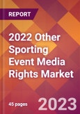 2022 Other Sporting Event Media Rights Global Market Size & Growth Report with COVID-19 Impact- Product Image