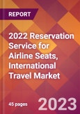 2022 Reservation Service for Airline Seats, International Travel Global Market Size & Growth Report with COVID-19 Impact- Product Image