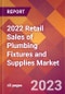2022 Retail Sales of Plumbing Fixtures and Supplies Global Market Size & Growth Report with COVID-19 Impact - Product Image