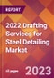 2022 Drafting Services for Steel Detailing Global Market Size & Growth Report with COVID-19 Impact - Product Image