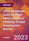 2022 Wholesale Sales of Other Men's and Boys' Clothing, Except Accessories Global Market Size & Growth Report with COVID-19 Impact- Product Image