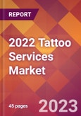 2022 Tattoo Services Global Market Size & Growth Report with COVID-19 Impact- Product Image