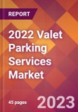 2022 Valet Parking Services Global Market Size & Growth Report with COVID-19 Impact- Product Image