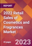 2022 Retail Sales of Cosmetics and Fragrances Global Market Size & Growth Report with COVID-19 Impact- Product Image