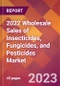 2022 Wholesale Sales of Insecticides, Fungicides, and Pesticides Global Market Size & Growth Report with COVID-19 Impact - Product Image