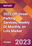 2022 Off-Street Parking Services, Weekly Or Monthly, on Lots Global Market Size & Growth Report with COVID-19 Impact- Product Image