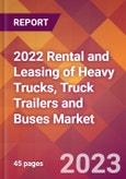 2022 Rental and Leasing of Heavy Trucks, Truck Trailers and Buses Global Market Size & Growth Report with COVID-19 Impact- Product Image