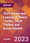 2022 Rental and Leasing of Heavy Trucks, Truck Trailers and Buses Global Market Size & Growth Report with COVID-19 Impact - Product Image