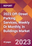 2022 Off-Street Parking Services, Weekly Or Monthly, In Buildings Global Market Size & Growth Report with COVID-19 Impact- Product Image