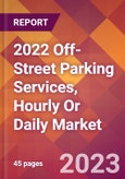 2022 Off-Street Parking Services, Hourly Or Daily Global Market Size & Growth Report with COVID-19 Impact- Product Image