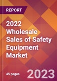 2022 Wholesale Sales of Safety Equipment Global Market Size & Growth Report with COVID-19 Impact- Product Image