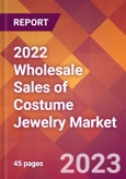 2022 Wholesale Sales of Costume Jewelry Global Market Size & Growth Report with COVID-19 Impact- Product Image