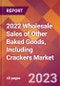 2022 Wholesale Sales of Other Baked Goods, Including Crackers Global Market Size & Growth Report with COVID-19 Impact - Product Thumbnail Image