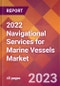 2022 Navigational Services for Marine Vessels Global Market Size & Growth Report with COVID-19 Impact - Product Thumbnail Image