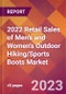 2022 Retail Sales of Men's and Women's Outdoor Hiking/Sports Boots Global Market Size & Growth Report with COVID-19 Impact - Product Image