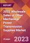 2022 Wholesale Sales of Other Mechanical Power Transmission Supplies Global Market Size & Growth Report with COVID-19 Impact - Product Image
