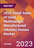 2022 Retail Sales of Used Multisection Manufactured (Mobile) Homes Global Market Size & Growth Report with COVID-19 Impact- Product Image