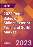 2022 Retail Sales of Siding, Exterior Trim, and Soffit Global Market Size & Growth Report with COVID-19 Impact- Product Image