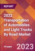 2022 Transportation of Automobiles and Light Trucks By Road Global Market Size & Growth Report with COVID-19 Impact- Product Image