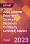 2022 Disaster Recovery Services (Business Continuity Services) Global Market Size & Growth Report with COVID-19 Impact - Product Image