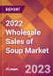 2022 Wholesale Sales of Soup Global Market Size & Growth Report with COVID-19 Impact - Product Thumbnail Image