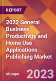 2022 General Business Productivity and Home Use Applications Publishing Global Market Size & Growth Report with COVID-19 Impact- Product Image