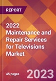 2022 Maintenance and Repair Services for Televisions Global Market Size & Growth Report with COVID-19 Impact- Product Image