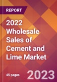 2022 Wholesale Sales of Cement and Lime Global Market Size & Growth Report with COVID-19 Impact- Product Image