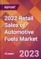 2022 Retail Sales of Automotive Fuels Global Market Size & Growth Report with COVID-19 Impact - Product Thumbnail Image