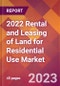 2022 Rental and Leasing of Land for Residential Use Global Market Size & Growth Report with COVID-19 Impact - Product Thumbnail Image