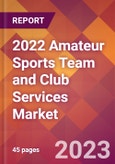 2022 Amateur Sports Team and Club Services Global Market Size & Growth Report with COVID-19 Impact- Product Image