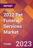 2022 Pet Funeral Services Global Market Size & Growth Report with COVID-19 Impact- Product Image