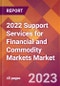 2022 Support Services for Financial and Commodity Markets Global Market Size & Growth Report with COVID-19 Impact - Product Image