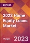 2022 Home Equity Loans Global Market Size & Growth Report with COVID-19 Impact - Product Thumbnail Image
