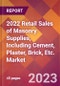 2022 Retail Sales of Masonry Supplies, Including Cement, Plaster, Brick, Etc. Global Market Size & Growth Report with COVID-19 Impact - Product Thumbnail Image