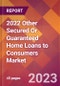 2022 Other Secured Or Guaranteed Home Loans to Consumers Global Market Size & Growth Report with COVID-19 Impact - Product Image