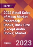 2022 Retail Sales of Mass Market Paperback Books, Rack Size (Except Audio Books) Global Market Size & Growth Report with COVID-19 Impact- Product Image