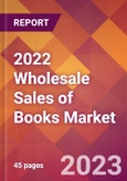 2022 Wholesale Sales of Books Global Market Size & Growth Report with COVID-19 Impact- Product Image
