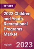 2022 Children and Youth Recreational Programs Global Market Size & Growth Report with COVID-19 Impact- Product Image