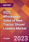 2022 Wholesale Sales of New Tractor Shovel Loaders Global Market Size & Growth Report with COVID-19 Impact- Product Image