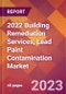 2022 Building Remediation Services, Lead Paint Contamination Global Market Size & Growth Report with COVID-19 Impact - Product Image
