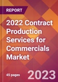 2022 Contract Production Services for Commercials Global Market Size & Growth Report with COVID-19 Impact- Product Image