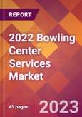 2022 Bowling Center Services Global Market Size & Growth Report with COVID-19 Impact- Product Image