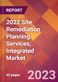 2022 Site Remediation Planning Services, Integrated Global Market Size & Growth Report with COVID-19 Impact- Product Image