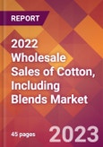 2022 Wholesale Sales of Cotton, Including Blends Global Market Size & Growth Report with COVID-19 Impact- Product Image