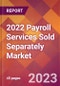 2022 Payroll Services Sold Separately Global Market Size & Growth Report with COVID-19 Impact - Product Thumbnail Image