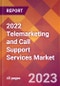 2022 Telemarketing and Call Support Services Global Market Size & Growth Report with COVID-19 Impact - Product Image